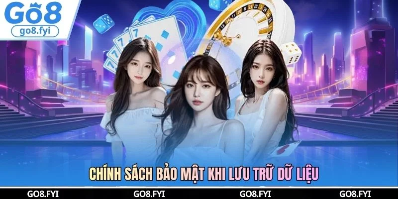 Chính sách bảo mật khi lưu trữ dữ liệu 