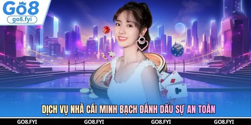Dịch vụ nhà cái minh bạch đánh dấu sự an toàn
