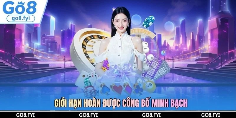 Giới hạn hoàn được công bố minh bạch