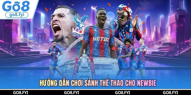 Hướng dẫn chơi sảnh thể thao cho newbie