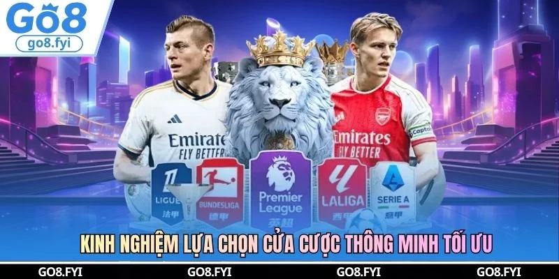 Kinh nghiệm lựa chọn cửa cược thông minh tối ưu