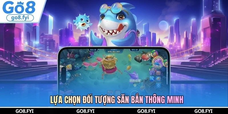 Lựa chọn đối tượng săn bắn thông minh