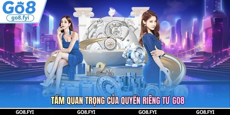 Tầm quan trọng của quyền riêng tư GO8 
